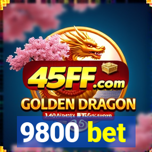 9800 bet